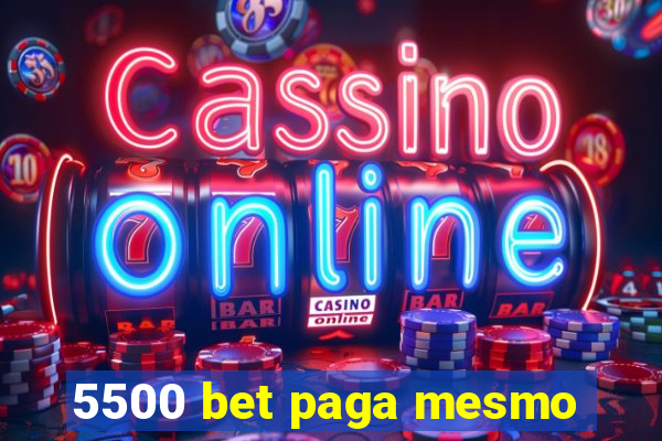 5500 bet paga mesmo